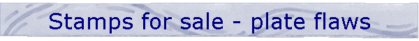 Stamps for sale - plate flaws