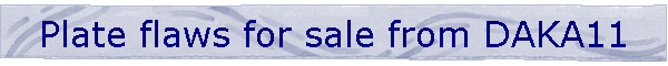 Plate flaws for sale from DAKA11